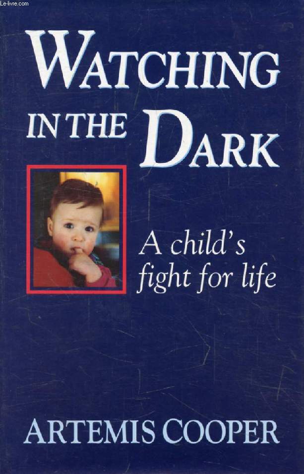 WATCHING IN THE DARK, A Child's Fight For Life