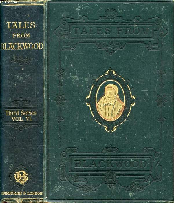 TALES FROM 'BLACKWOOD', Third Series, Vol. VI