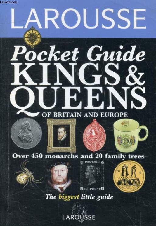 POCKET GUIDE TO KINGS & QUEENS OF BRITAIN AND EUROPE