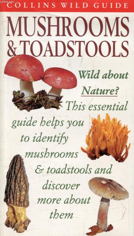 MUSHROOMS & TOADSTOOLS OF BRITAIN AND EUROPE (COLLINS WILD GUIDE)