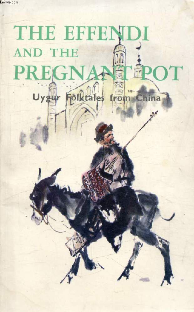 THE EFFENDI AND THE PREGNANT POT, Uygur Folktales from China