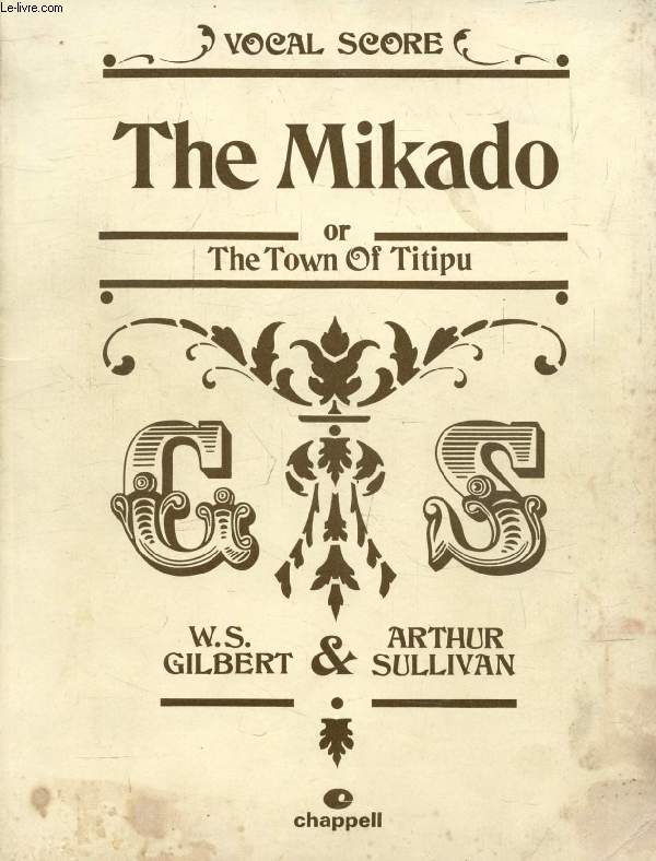 VOCAL SCORE OF THE MIKADO, OR, THE TOWN OF TITIPU