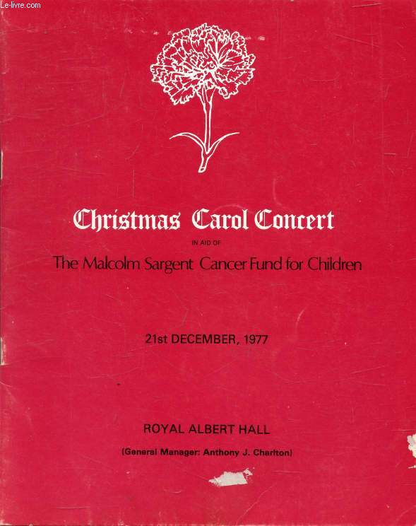 CHRISTMAS CAROL CONCERT IN AID OF THE MALCOLM SARGENT CANCER FUND FOR CHILDREN (PROGRAMME)
