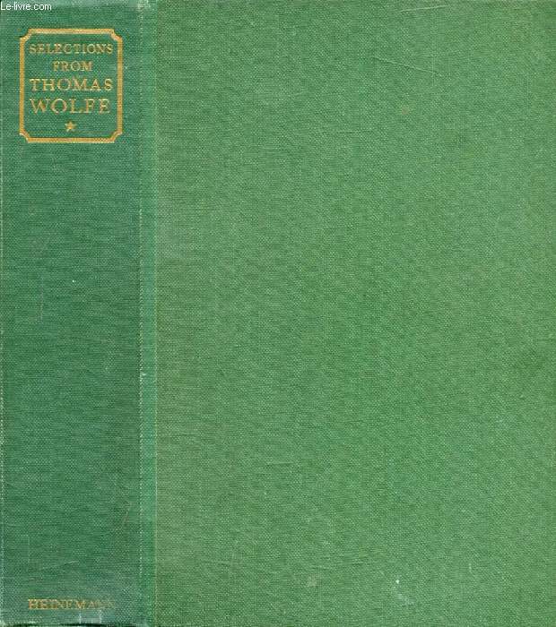 SELECTIONS OF THE WORKS OF THOMAS WOLFE