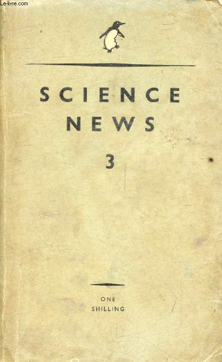 SCIENCE NEWS, III (Contents: The testing of intelligence, A. Heim. Synthetic emeralds, G. Van Praagh. The history of blood transfusion, G. Keynes. Scientific method and Philosophy, H. Jeffreys. Colour photography has arrived, J.H. Coote. Influenza...)