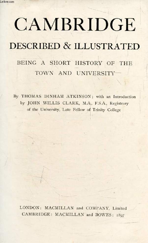 CAMBRIDGE DESCRIBED & ILLUSTRATED, Being a Short History of the Town and University