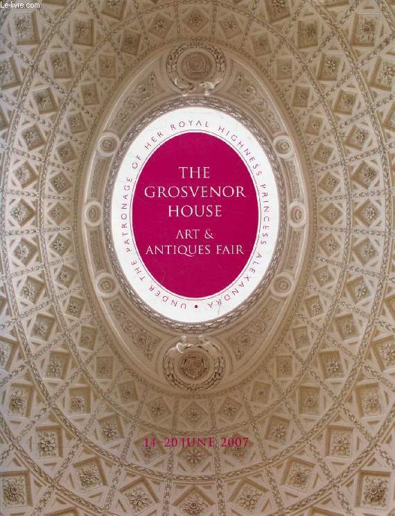 THE GROSVENOR HOUSE, ART & ANTIQUES FAIR, 2007 HANDBOOK