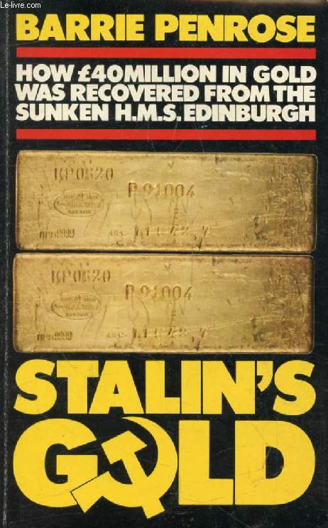 STALIN'S GOLD, The Story of the HMS 'Edinburgh' and Its Treasure