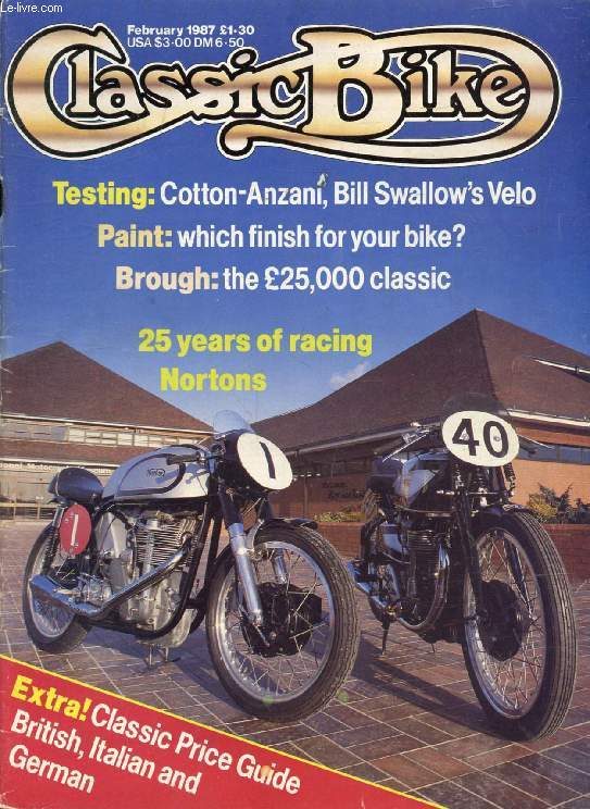 CLASSIC BIKE, N 85, FEB. 1987 (Contents: Testing: Cotton-Anzani, Bill Swallow's Velo. Paint: which finish for your bike ? Brough: the  25,000 classic. 25 years of racing Nortons...)