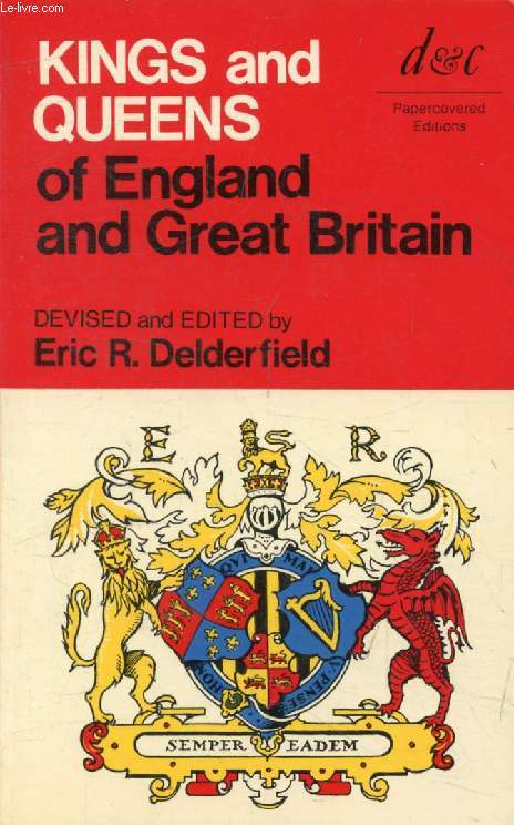 KINGS AND QUEENS OF ENGLAND AND GREAT BRITAIN