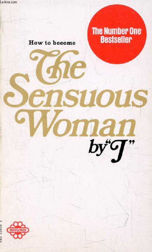THE SENSUOUS WOMAN (How To Become)