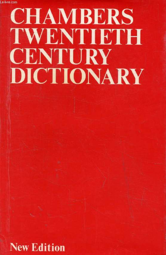 CHAMBERS TWENTIETH CENTURY DICTIONARY