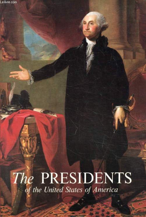 THE PRESIDENTS OF THE UNITED STATES OF AMERICA
