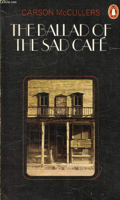 THE BALLAD OF THE SAD CAFE