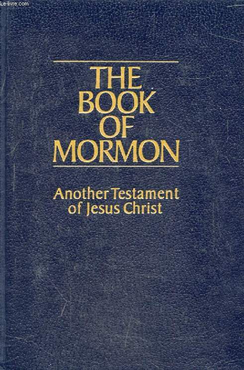 THE BOOK OF MORMON, AN ACCOUNT WRITTEN BY THE HAND OF MORMON