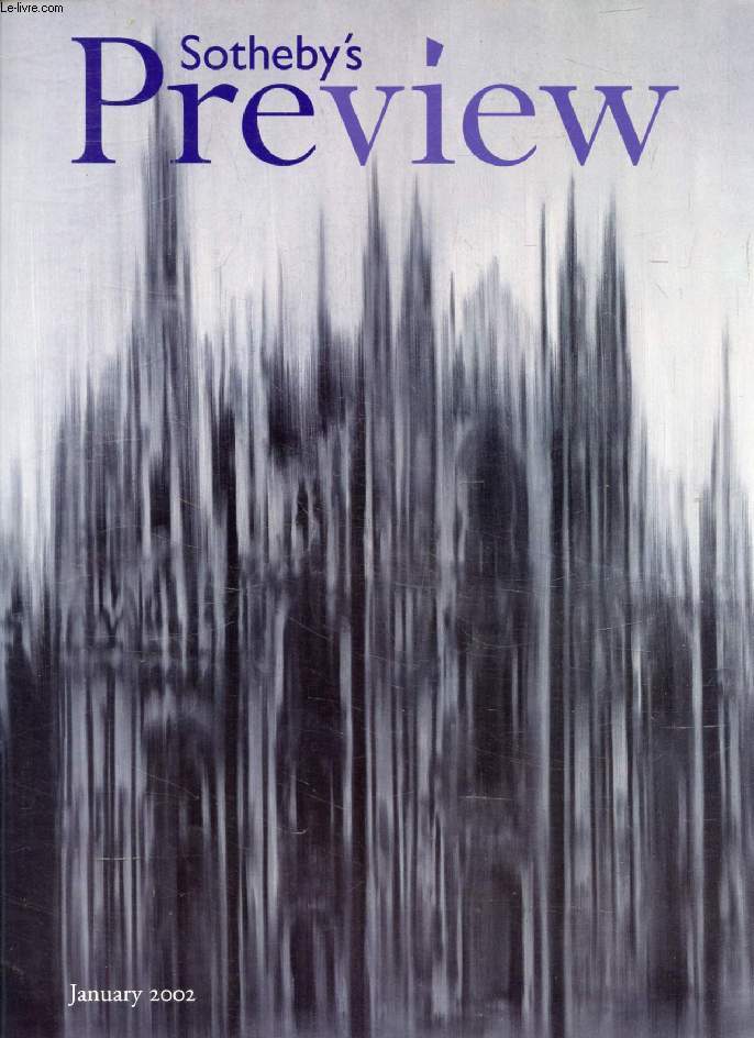 SOTHEBY'S PREVIEW, JAN. 2002 (Contents: David Sylvester: The private Collection, Lord Gowrie. The Prop Shop, M. Cossons. Winter Sun, M. Clore, Ph. Hook. Dreams and imagery, E. Di-Donna. International Young Art, S. Day. The Circle of Life, O. Barker...)