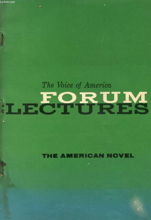 THE VOICE OF AMERICA FORUM LECTURES, THE AMERICAN NOVEL (Contents: James Fenimore Cooper's 'The Pioneers', Kay Seymour House. Nathanial Hawthorne, 'The Scarlet Letter', David Levin. Herman Melville's 'Moby Dick', Leon Howard. Stephen Crane, 'The Red...)