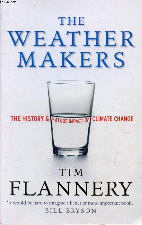 THE WEATHER MAKERS, The History & Future Impact of Climate Change