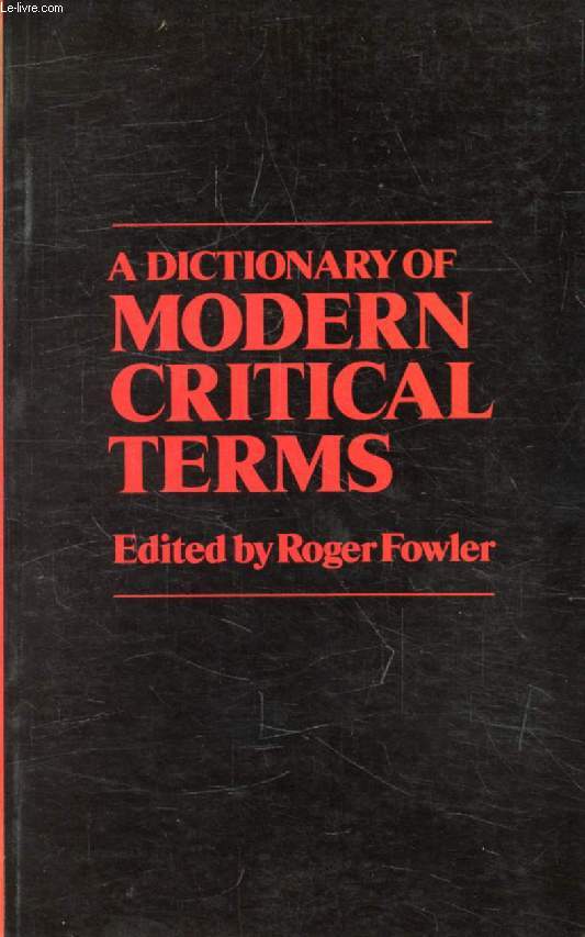 A DICTIONARY OF MODERN CRITICAL TERMS