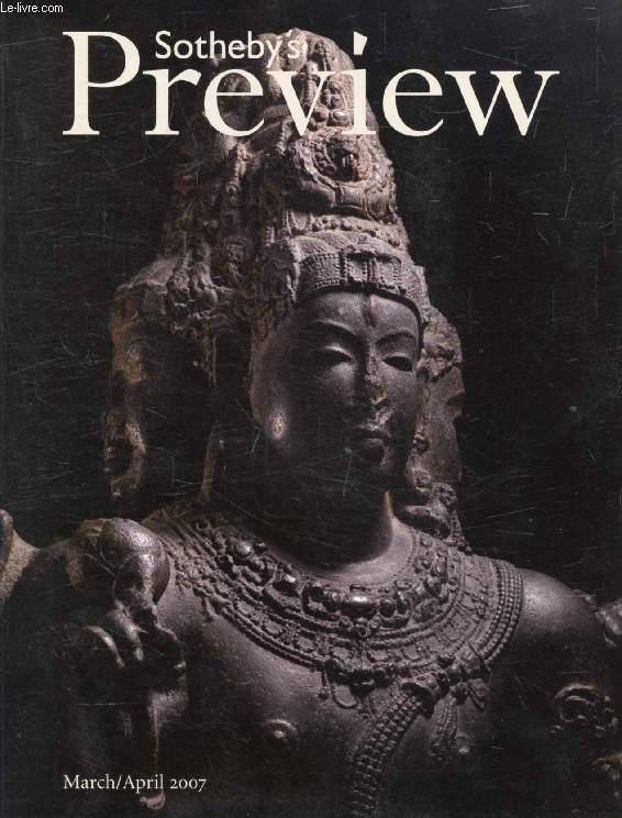 SOTHEBY'S PREVIEW, MARCH-APRIL 2007 (Contents: The Arts of Asia, A Hong Kong sale. TEFAF 2007, In celebration of its 20th Annivesrary, a selection. A Family of Talent, Mario Tavella surveys the collection of Alberto Bruni Tedeschi. Russian Riches...)