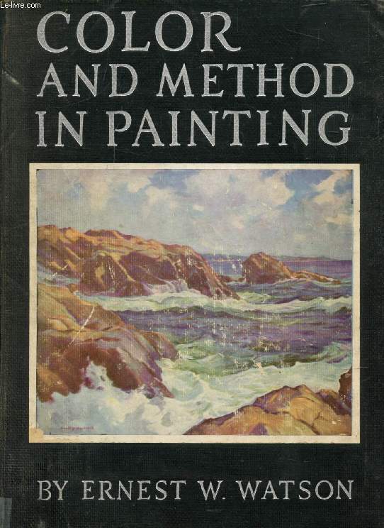 COLOR AND METHOD IN PAINTING, As Seen in the Work of 12 American Painters