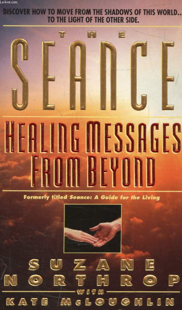 THE SEANCE, Healing Messages from Beyond