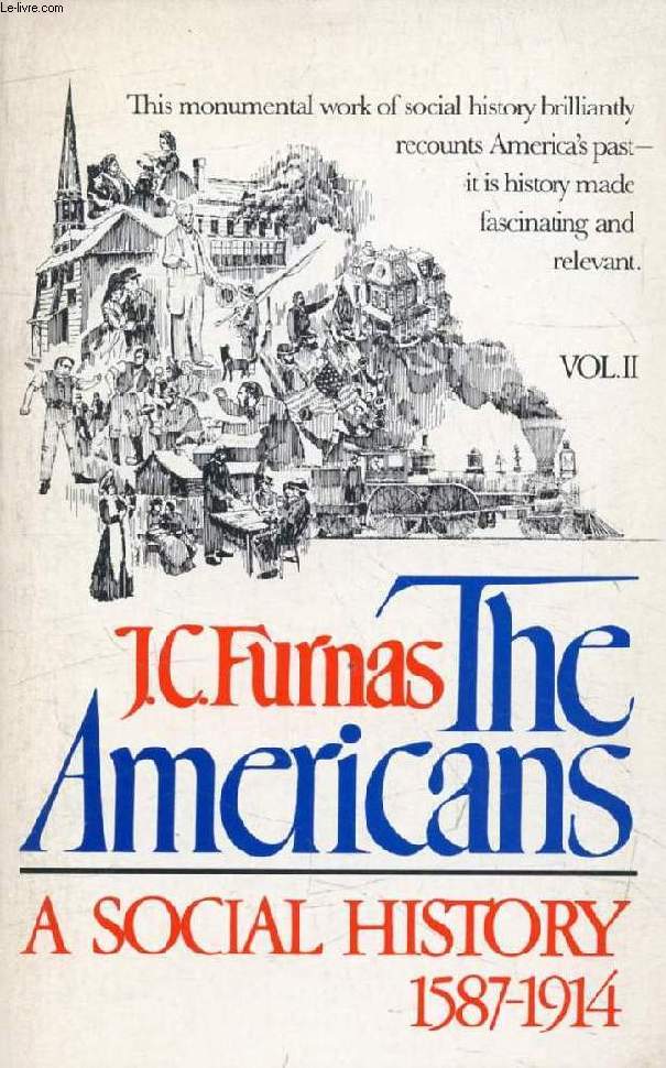 THE AMERICANS, A SOCIAL HISTORY OF THE UNITED STATES, 1587-1914, VOL. II