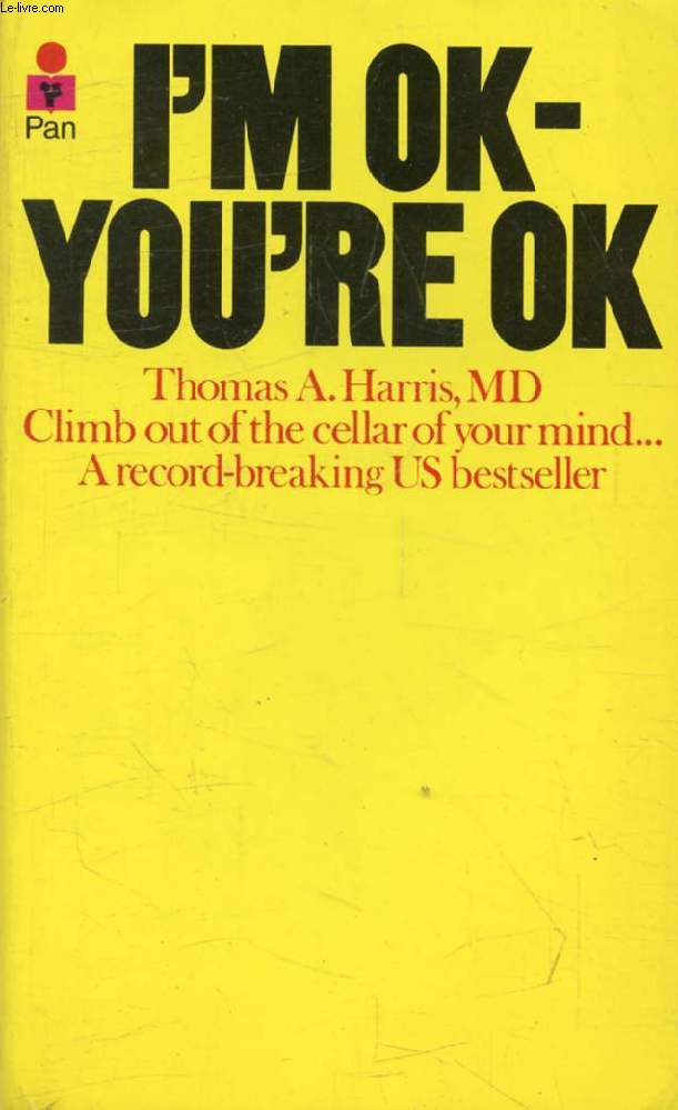 I'M OK, YOU'RE OK