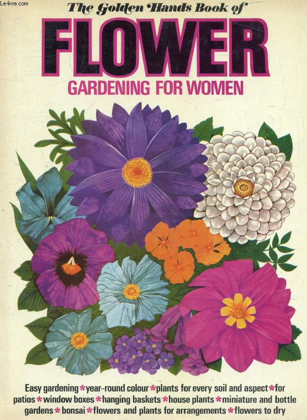 THE GIOLDEN HANDS BOOK OF FLOWER, GARDENING FOR WOMEN