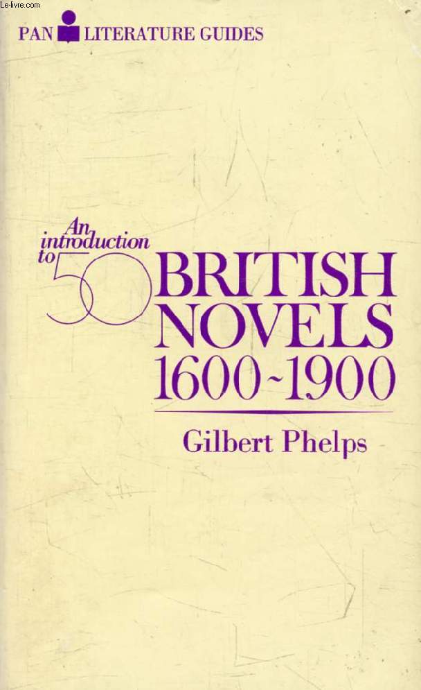 AN INTRODUCTION TO FIFTY BRITISH NOVELS, 1600-1900