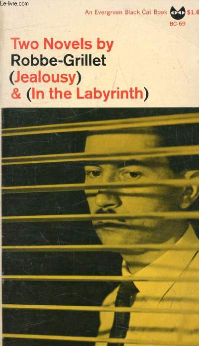 TWO NOVELS BY ROBBE-GRILLET: JEALOUSY, & IN THE LABYRINTH