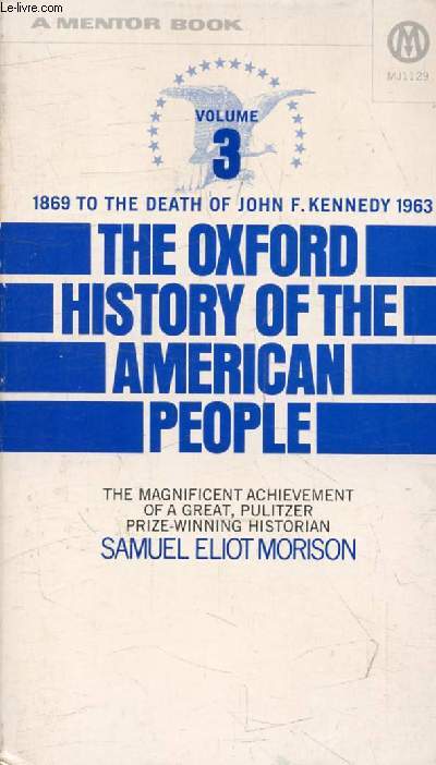 THE OXFORD HISTORY OF THE AMERICAN PEOPLE, Volume 3, 1869-1963