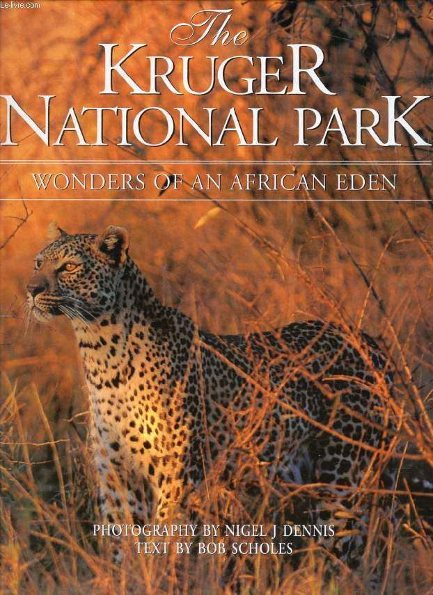 THE KRUGER NATIONAL PARK, Wonders of an African Eden