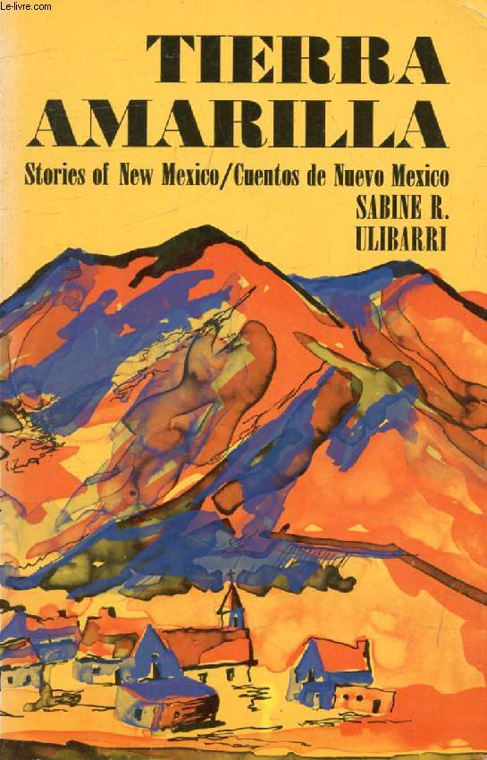 TIERRA AMARILLA, Stories of New Mexico / Cuentos de Nuevo Mexico
