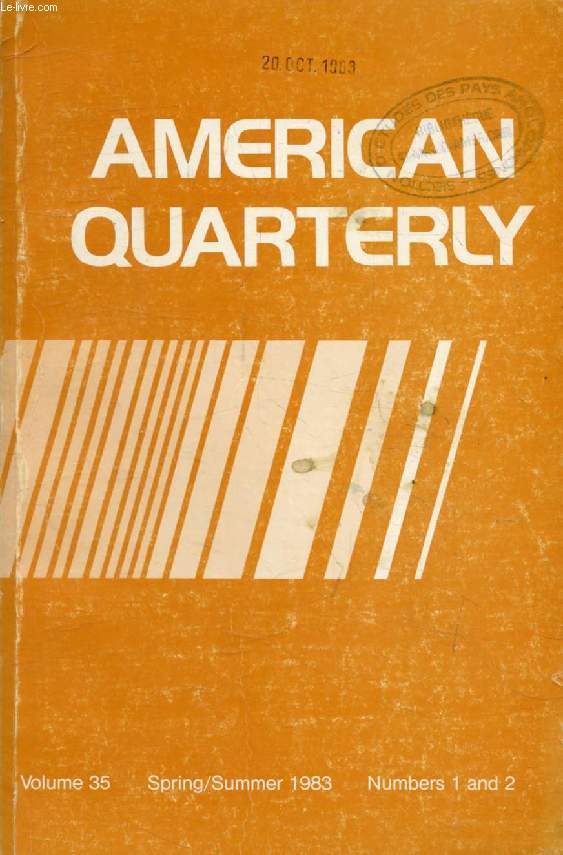AMERICAN QUARTERLY, VOL. 35, N 1-2, SPRING/SUMMER 1983, SPECIAL ISSUE: CONTEMPORARY AMERICA (Contents: The burdens of contemporary history, Leo P. Ribuffo. Politics, Wilson Carey McWilliams. Foreign Policy, Robert D. Schulzinger. The military...)