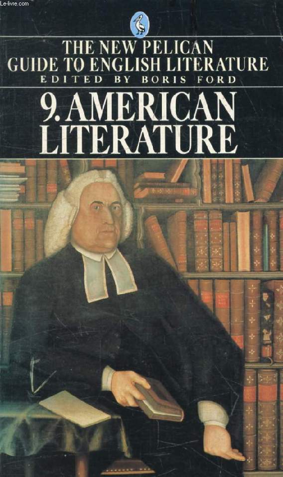 AMERICAN LITERATURE (THE NEW PELICAN GUIDE TO ENGLISH LITERATURE, VOL. 9)
