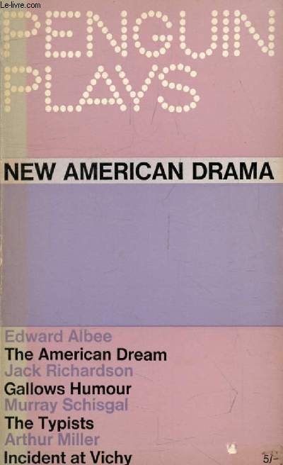 NEW AMERICAN DRAMA (The American Dream / Gallows Humour / The Typists / Incident at Vichy)
