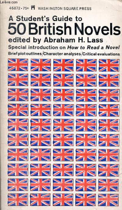 A STUDENT'S GUIDE TO 50 BRITISH NOVELS