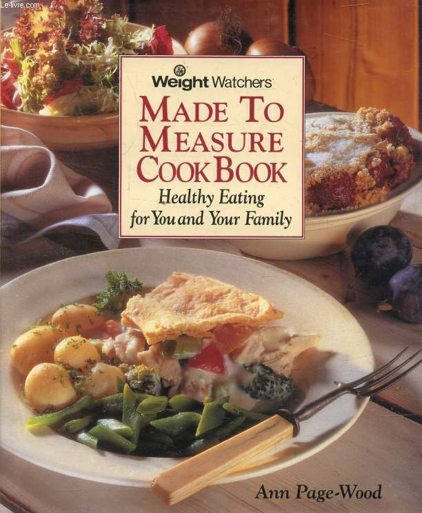 MADE TO MEASURE COOK BOOK, Healthy Eating for You and Your Family