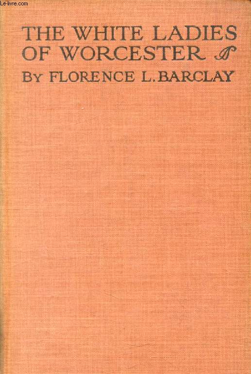 THE WHITE LADIES OF WORCESTER, A Romance of the Twelfth Century