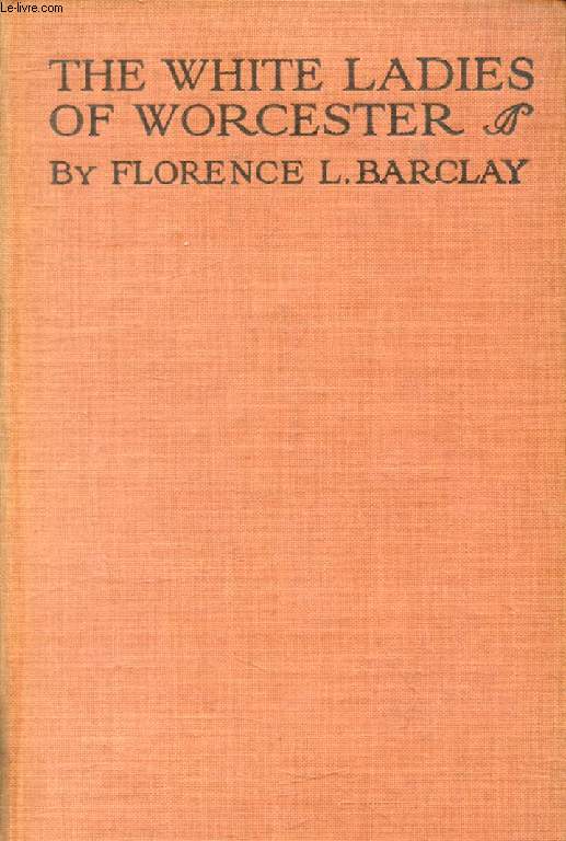 THE WHITE LADIES OF WORCESTER, A Romance of the Twelfth Century