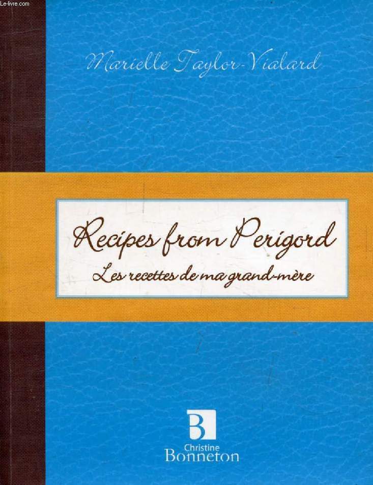 RECIPES FROM PERIGORD / LES RECETTES DE MA GRAND-MERE