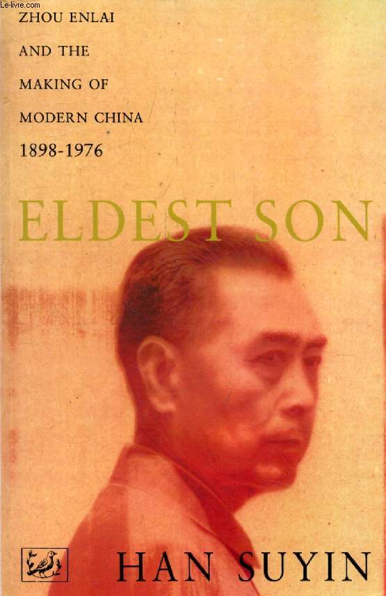 ELDEST SON, Zhou Enlai and the Making of Modern China, 1898-1976