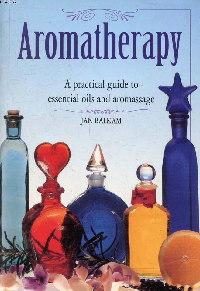 AROMATHERAPY, A Practical Guide to Essential Oils and Aromassage - BALKAM JAN... - Afbeelding 1 van 1