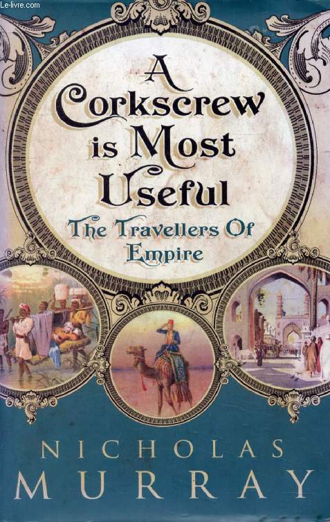 A CORKSCREW IS MOST USEFUL, The Travellers of Empire