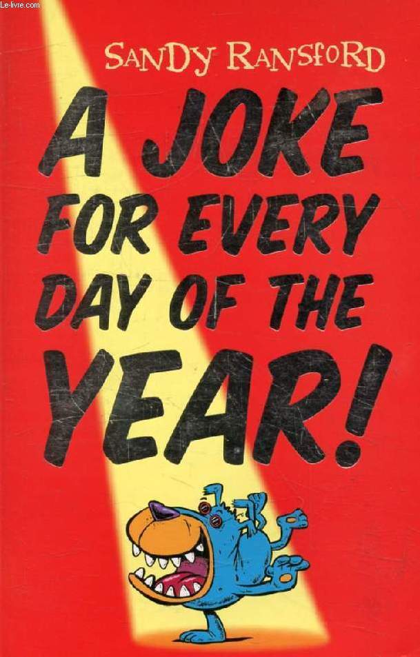 A JOKE FOR EVERY DAY OF THE YEAR !