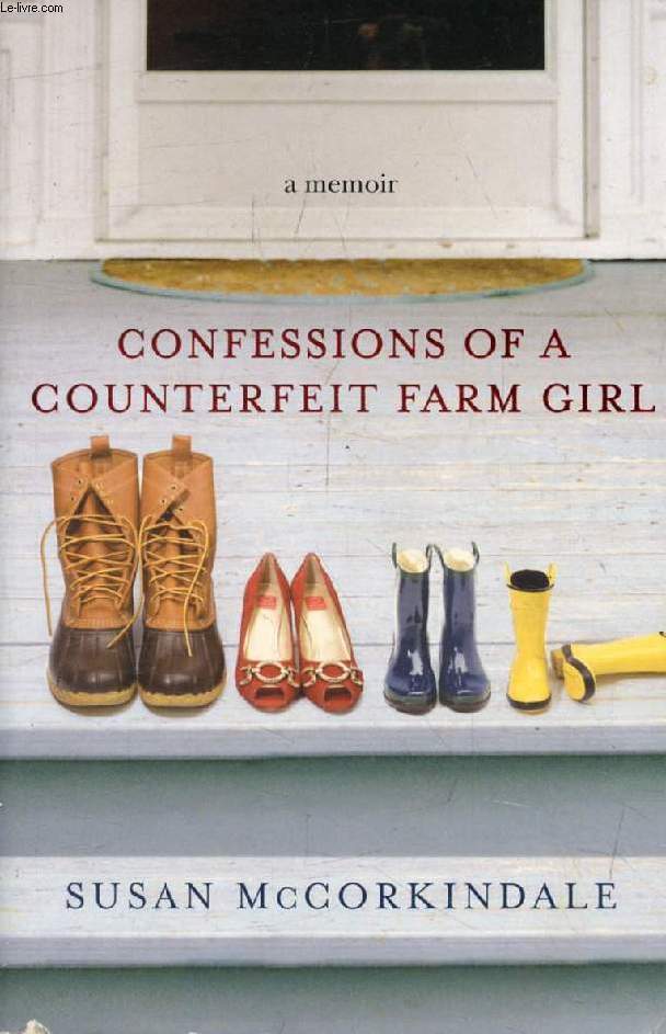 CONFESSIONS OF A COUNTERFEIT FARM GIRL