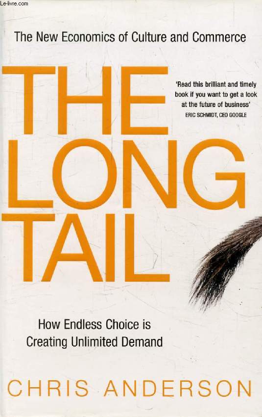 THE LONG TAIL, How Endless Choice is Creating Unlimited Demand