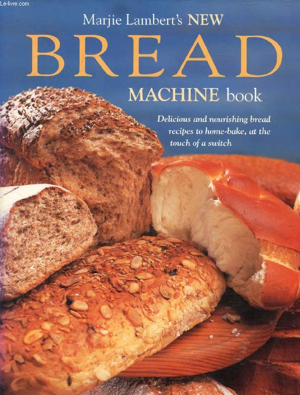 MARJIE LAMBERT'S NEW BREAD MACHINE BOOK
