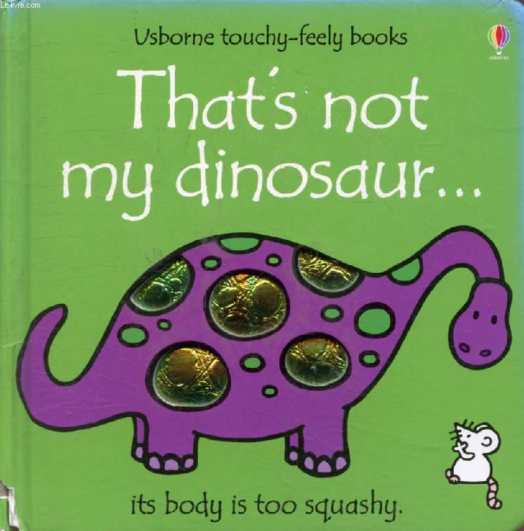 THAT'S NOT MY DINOSAUR... (Its Body is Too Squashy)
